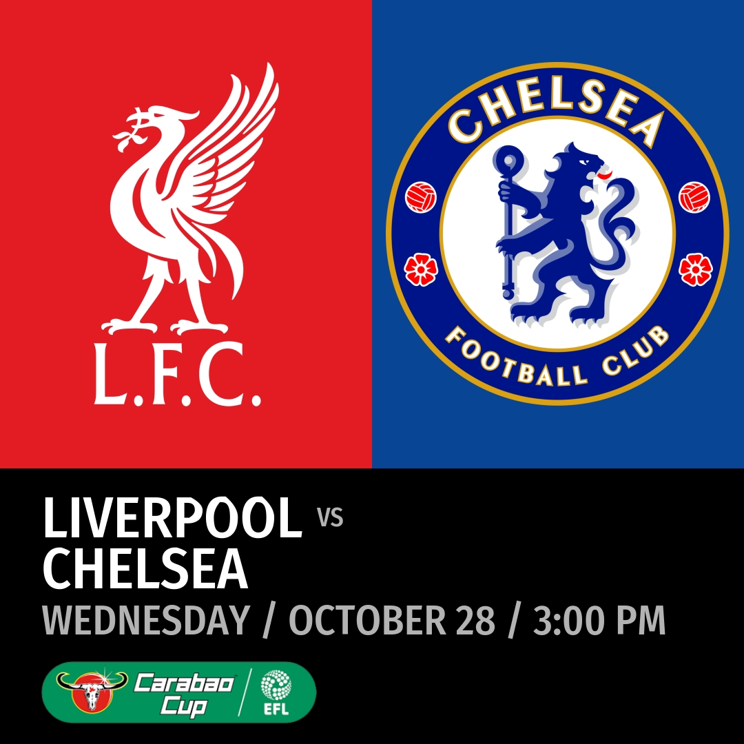 Liverpool vs Chelsea (Wednesday / October 28 / 3:00 PM)