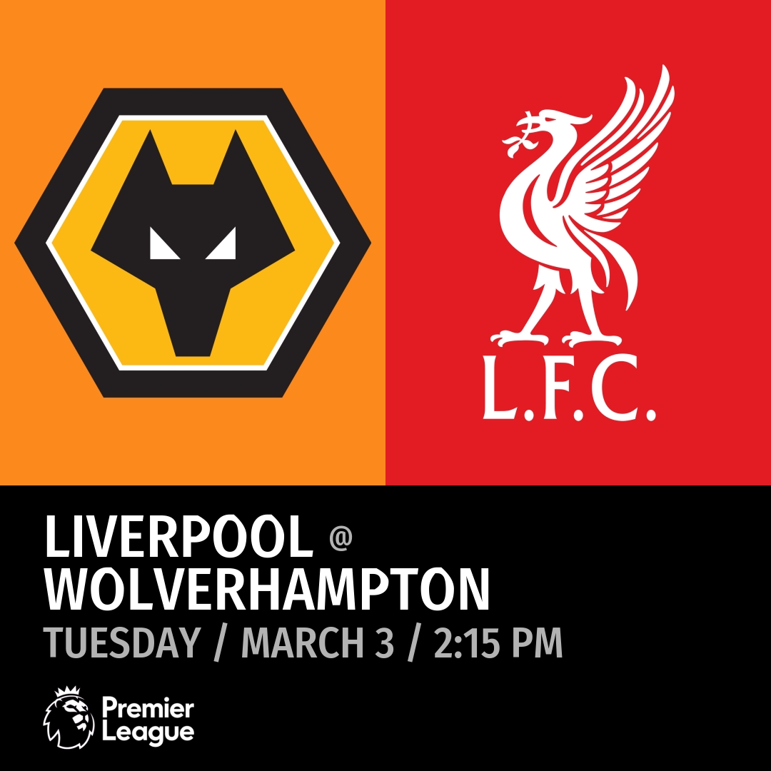 Wolverhampton vs Liverpool (Tuesday / March 3 / 2:15 PM)