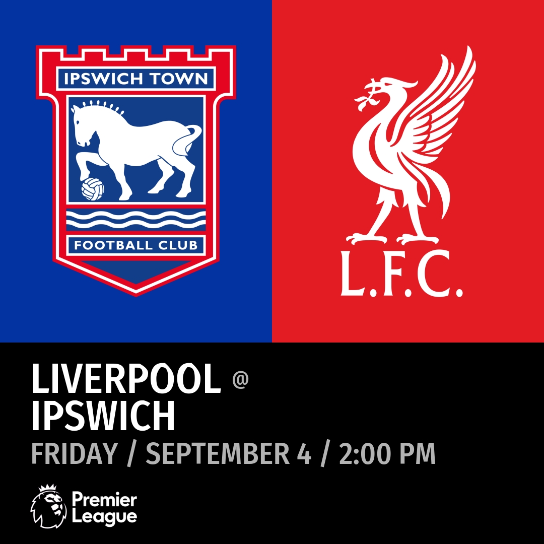 Ipswich vs Liverpool (Friday / September 4 / 2:00 PM)