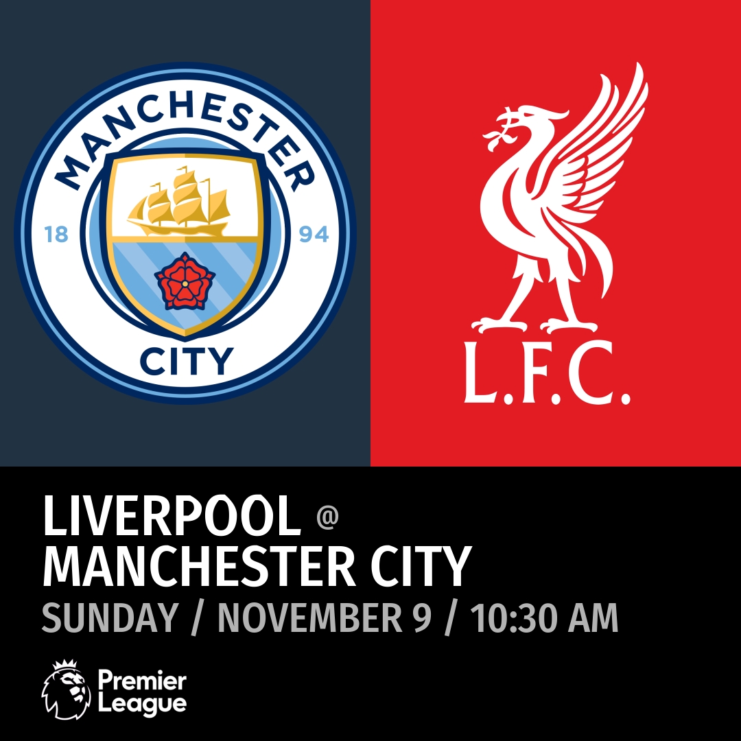 Manchester City vs Liverpool (Sunday / November 9 / 10:30 AM)