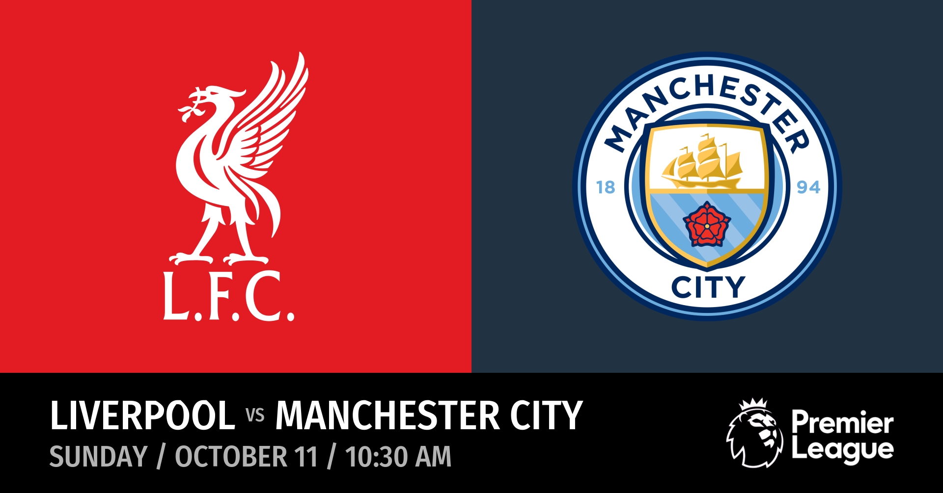Liverpool vs Manchester City (Sunday / October 11 / 10:30 AM)