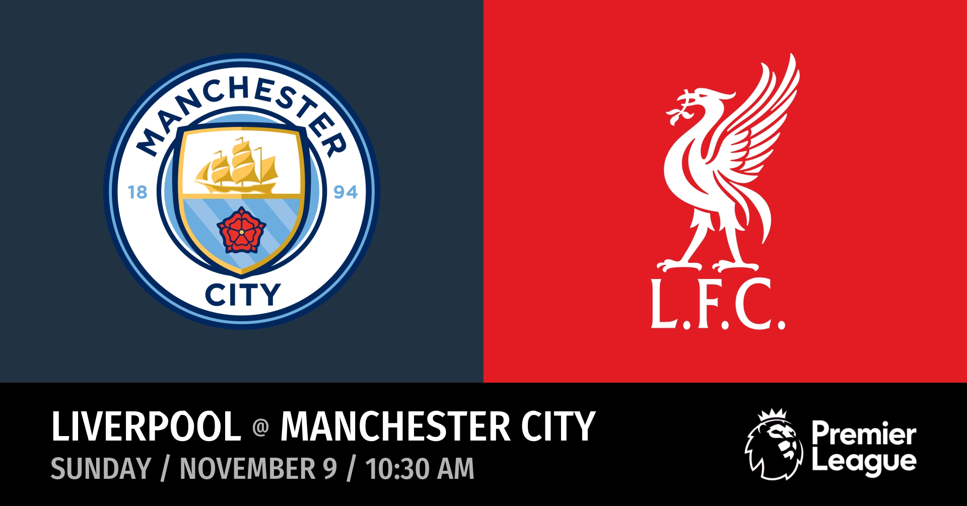 Manchester City vs Liverpool (Sunday / November 9 / 10:30 AM)